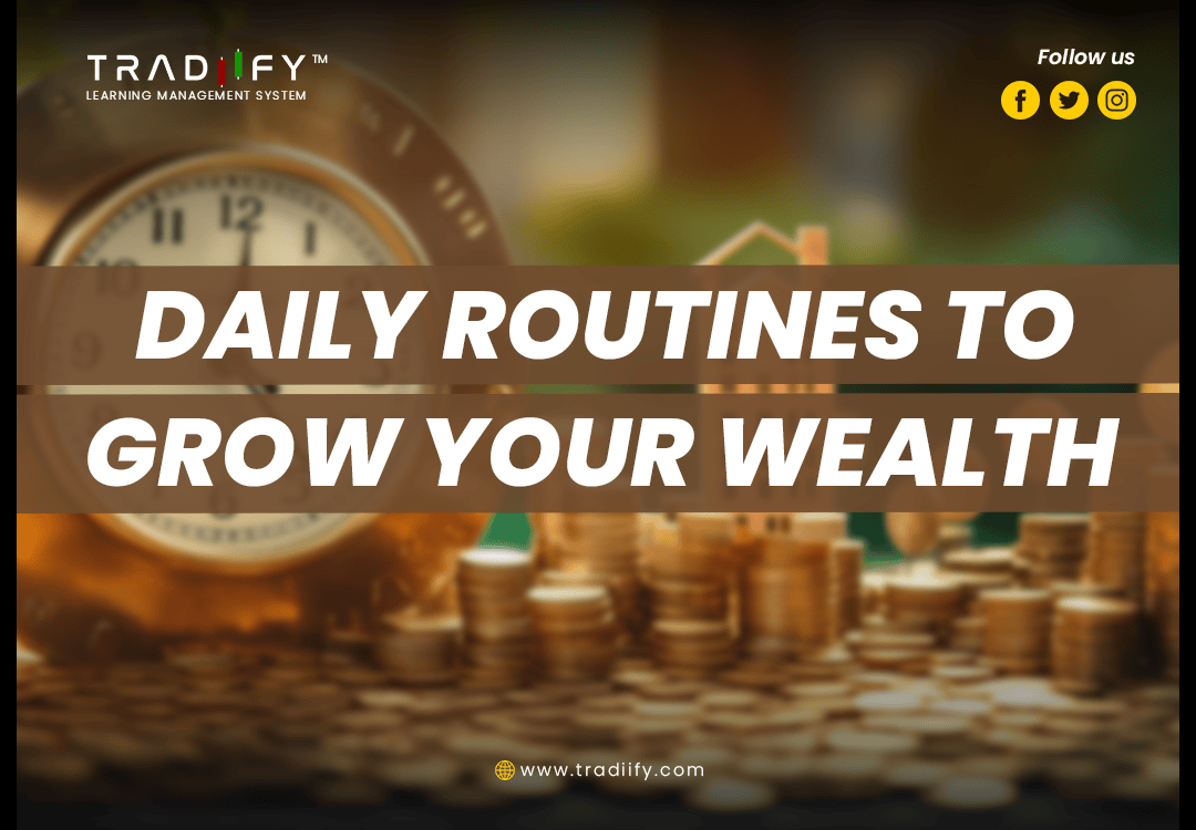 DAILY ROUTINES TO GROW YOUR WEALTH